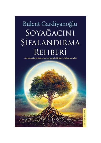 Soyağacını Şifalandırma Rehberi - Bülent Gardiyanoğlu