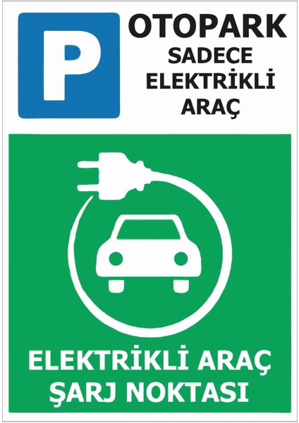 Elektirikli Araç Şarj Istasyonu Park Yeri Uyarı Levhası 21 x 29 cm Pvc