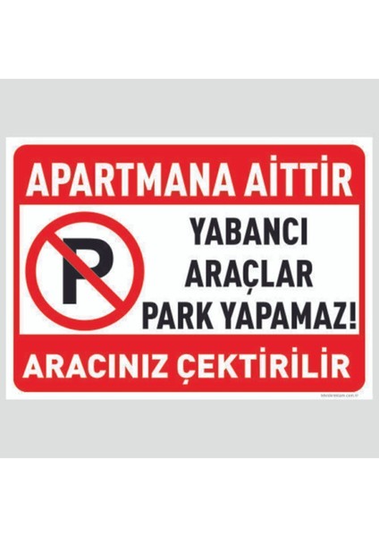 Apartmana Aittir Park Etmeyiniz Aracınız Çektirilir Levhası Tabela 22X30 cm Pvc