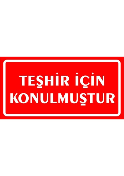 Teşhir İçin Konulmuştur 17 x 35 cm 2.6 mm Pvc Uyarı Levhası