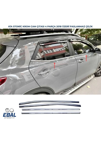 Ebal Oto Kia Stonic Krom Cam Çıtası 4 Parça 2018 Üzeri Paslanmaz Çelik