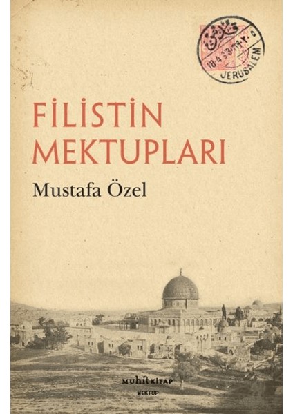 Filistin Mektupları - Mustafa Özel
