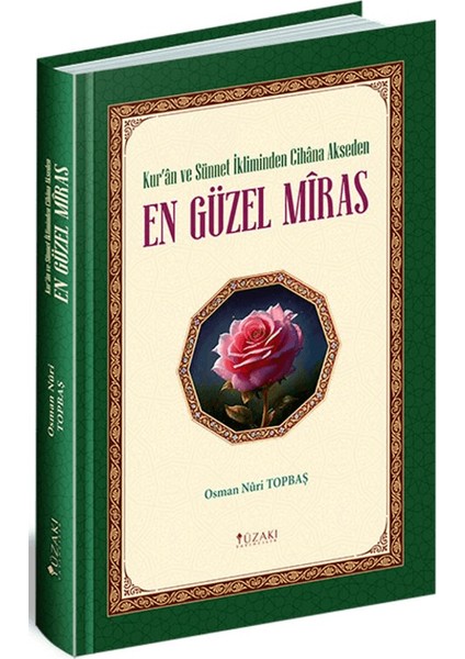 Kur'an ve Sünnet Ikliminde Cihana Akseden En Güzel Miras - Osman Nuri Topbaş