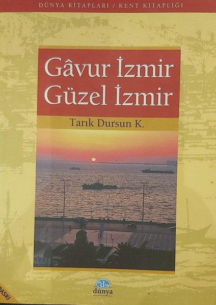 Gavur İzmir Güzel İzmir - Tarık Dursun K.