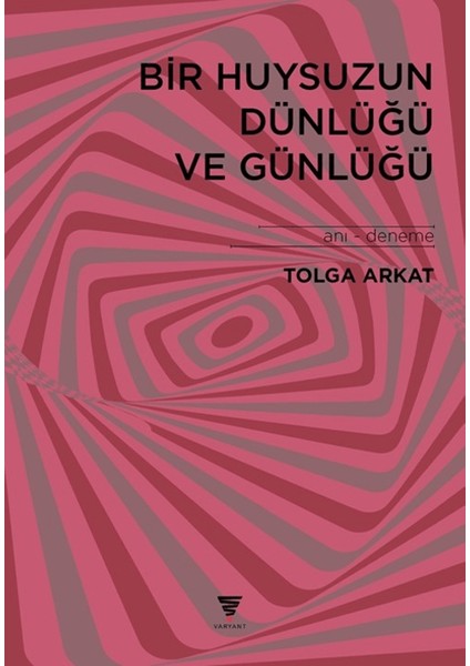 Bir Huysuzun Dünlüğü ve Günlüğü - Tolga Arkat