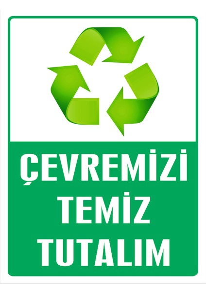 Çevremizi Temiz Tutalım Levhası (Foreks) Alüminyum Kompozit