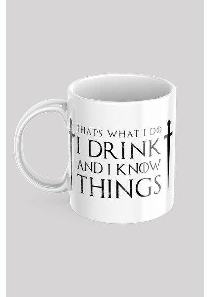 Game Of Thrones That's What I Do I Drink And I Know Things Tyrion Lannister Baskılı Kupa Bardak