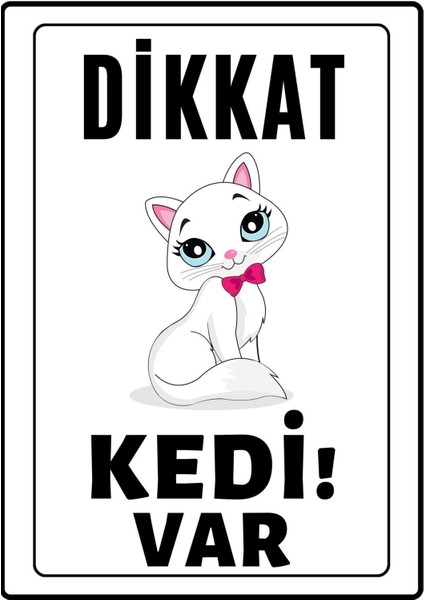 Dikkat Kedi Var Uyarı Ikaz Levhası Pvc Kaplama A4 Süslü