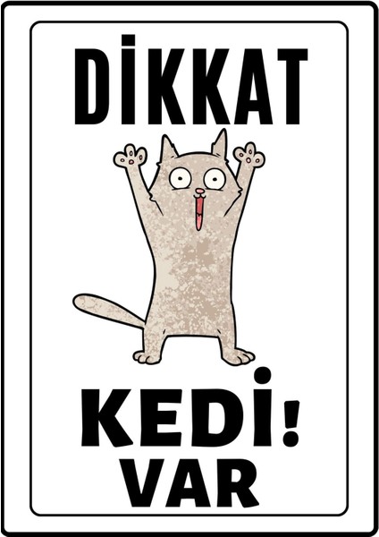 Dikkat Kedi Var Uyarı Ikaz Levhası Pvc Kaplama A4 Şımarık 1