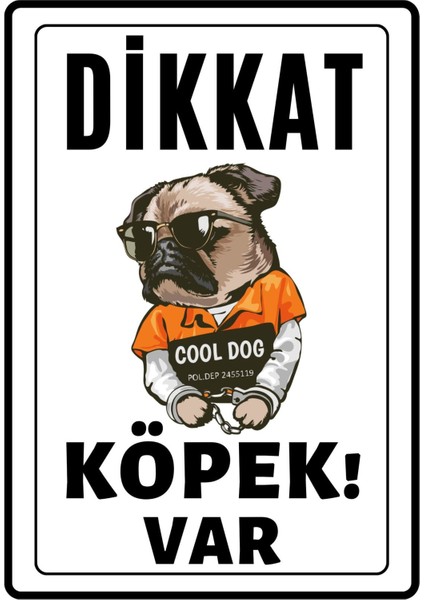 Dikkat Köpek Var Uyarı Ikaz Levhası Pvc Kaplama A4 Cool Dogs