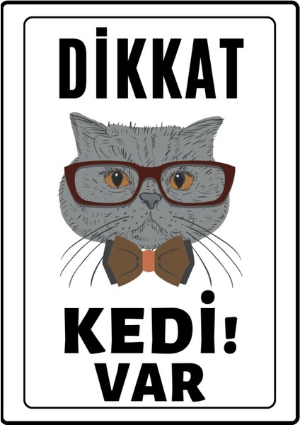Dikkat Kedi Var Uyarı Ikaz Levhası Pvc Kaplama A4 Gözlüklü Esmer
