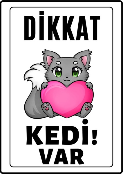 Dikkat Kedi Var Uyarı Ikaz Levhası Pvc Kaplama A4 Kalpli