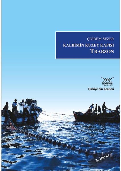 Kalbimin Kuzey Kapısı Trabzon-Çiğdem Sezer