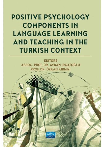 Positive Psychology Components In Language Learning And Teaching In The Turkish Context