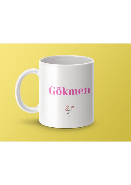 Gökmen Kişiye Özel Isimli Kupa, Isim ve Anlamı Kahve Kupa Bardak, Kadına Ad / Isim Yazılı Kupa indirimleri