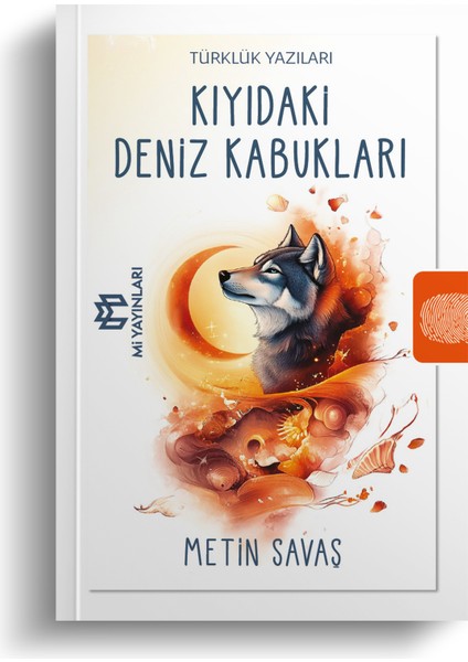 Kıyıdaki Deniz Kabukları - Türklük Yazıları - Metin Savaş