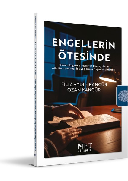 Engellerin Ötesinde - Görme Engelli Bireyler ve Ebeveynlerin Aile Danışmanlığı Ihtiyaçlarının D.