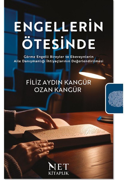 Engellerin Ötesinde - Görme Engelli Bireyler ve Ebeveynlerin Aile Danışmanlığı Ihtiyaçlarının D.