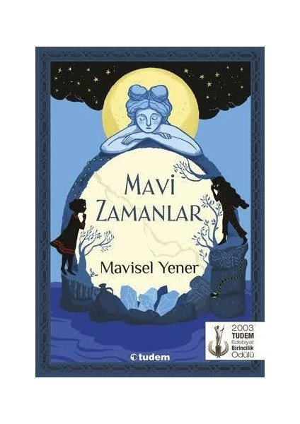 Tudem Yayınları Mavi Zamanlar - Mavisel Yener