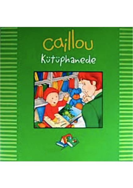 Caillou Kütüphanede / Günlük Geziler