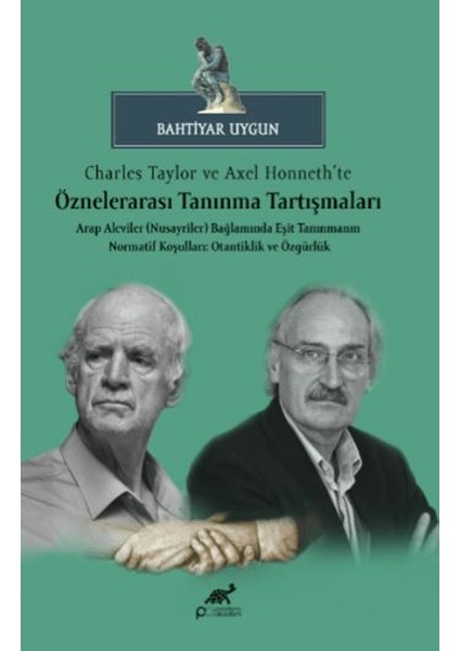 Charles Taylor ve Axel Honneth’te Öznelerarası Tanınma Tartışmaları