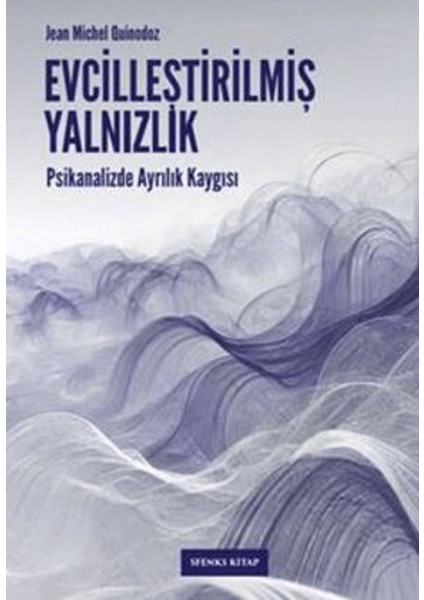 Evcilleştirilmiş Yalnızlık - Jean Michel Quinodoz