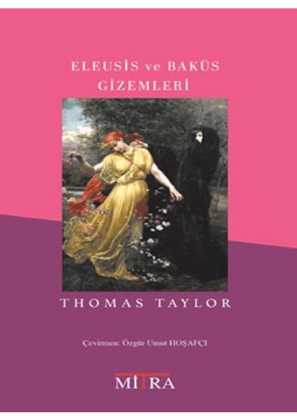 Eleusis ve Baküs Gizemleri - Thomas Taylor