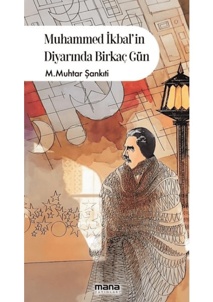 Muhammed İkbalin Diyarında Birkaç Gün - Muhammed Muhtar Şankıti