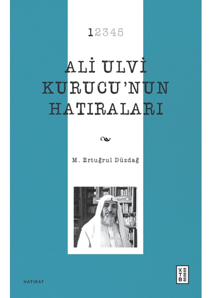 Ali Ulvi Kurucu’nun Hatıraları (5 Cilt Kutulu Set) - M. Ertuğrul Düzdağ