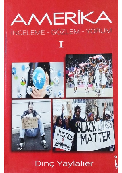 Amerika / Inceleme - Gözlem - Yorum / 1. Kitap - Dinç Yaylalıer