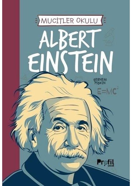 Mucitler Okulu / Albert Einstein - Şebnem Pişkin