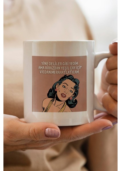 Yine Deliler Gibi Yedim Ama Birazdan Yeşil Çay Içip Vicdanımı Rahatlatıcam Baskılı Yılbaşı Hediyesi Kupa Bardak
