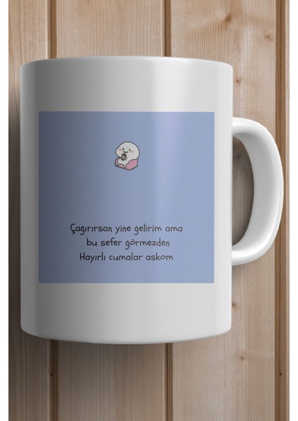 Çağırsan Yine Gelirim Ama Bu Sefer Görmezden Baskılı Yılbaşı Hediyesi Kupa Bardak fiyatları