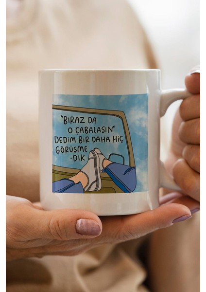 "biraz Da O Çabalasın" Dedim Bir Daha Hiç Görüşmedik Baskılı Yılbaşı Hediyesi Kupa Bardak