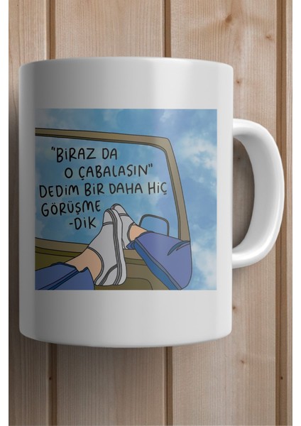 "biraz Da O Çabalasın" Dedim Bir Daha Hiç Görüşmedik Baskılı Yılbaşı Hediyesi Kupa Bardak fiyatları