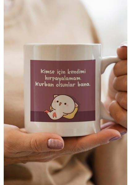 Kimse Için Kendimi Hırpalayamam. Kurban Olsunlar Bana. Baskılı Yılbaşı Hediyesi Kupa Bardak