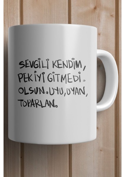 Sevgili Kendim, Pek Iyi Gitmedi Olsun Uyu, Uyan Toparlan Baskılı Yılbaşı Hediyesi Kupa Bardak fiyatları