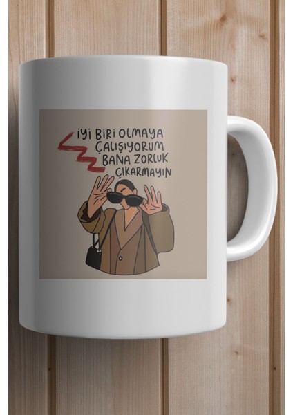 Iyi Biri Olmaya Çalışıyorum Bana Zorluk Çıkartmayın Baskılı Yılbaşı Hediyesi Kupa Bardak fiyatları