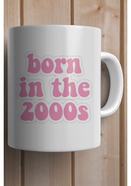 Born In The 2000'S Yazılı Yılbaşı Hediyesi Kupa Bardak fiyatları