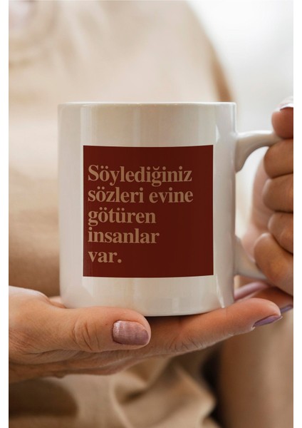 Söylediğiniz Sözleri Evine Götüren Insanlar Var Baskılı Yılbaşı Hediyesi Kupa Bardak