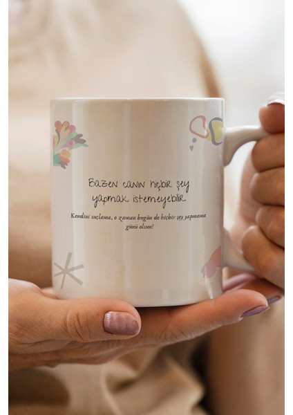 Bazen Canın Hiçbir Şey Yapmak Istemeyebilir Yazılı Yılbaşı Hediyesi Kupa Bardak