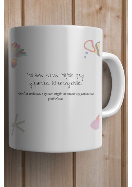 Bazen Canın Hiçbir Şey Yapmak Istemeyebilir Yazılı Yılbaşı Hediyesi Kupa Bardak fiyatları