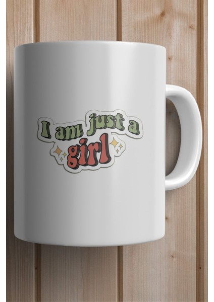 I Am Just A Girl Baskılı Yılbaşı Hediyesi Kupa Bardak fiyatları