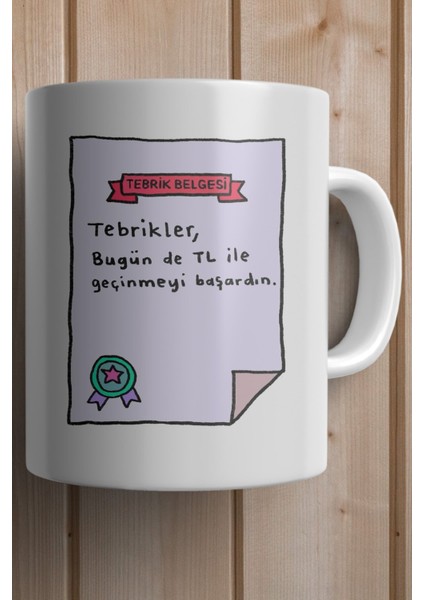 Tebrikler, Bugün De Tl Ile Geçinmeyi Başardın Baskılı Premium Yılbaşı Hediyesi Kupa Bardak fiyatları
