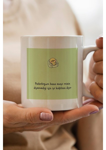Psikoloğum Bana En*yi Misin Diyemediği Için Iyi Kalplisin Diyo Baskılı Premium Yılbaşı Hediyesi Kupa Bardak