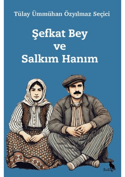 Şefkat Bey ve Salkım Hanım - Tülay Ümmühan Özyılmaz Seçici