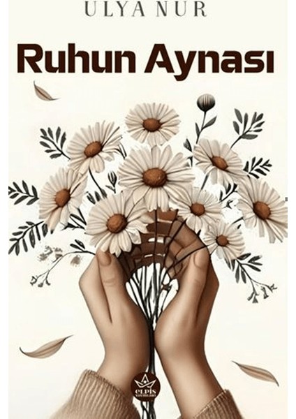 Ruhun Aynası - Ulya Nur