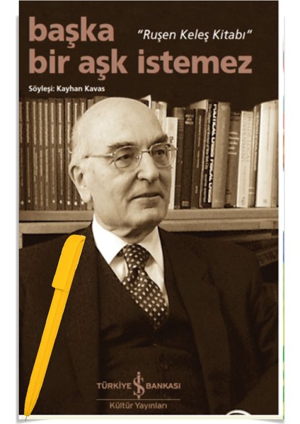 Alfa Kalem + Başka Bir Aşk İstemez – “ruşen Keleş Kitabı” (Yeni) Edebiyat / Söyleşi - Kayhan Kavas