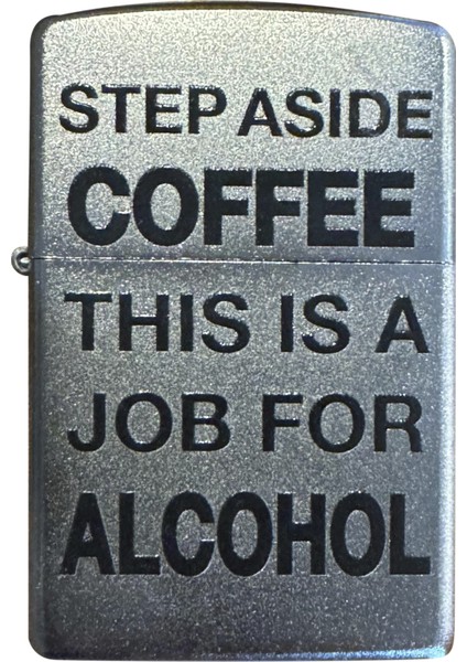 Setep Asıde Coffee Thıs Is A Job For Alcohol Çakmak - 49007-00063-MODEL37