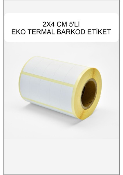 40X20 Yanyana 5'li Eko Termal Etiket - Rulo Barkod Etiket - 2500 Adet